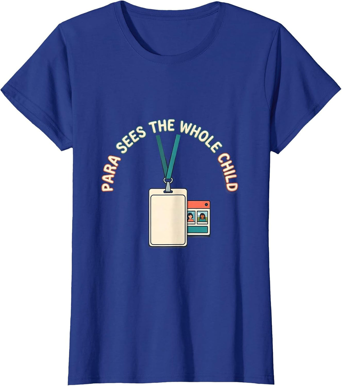 Women's Para Sees The Whole Child Funny Paraprofessional School T-Shirt - Royal Blue