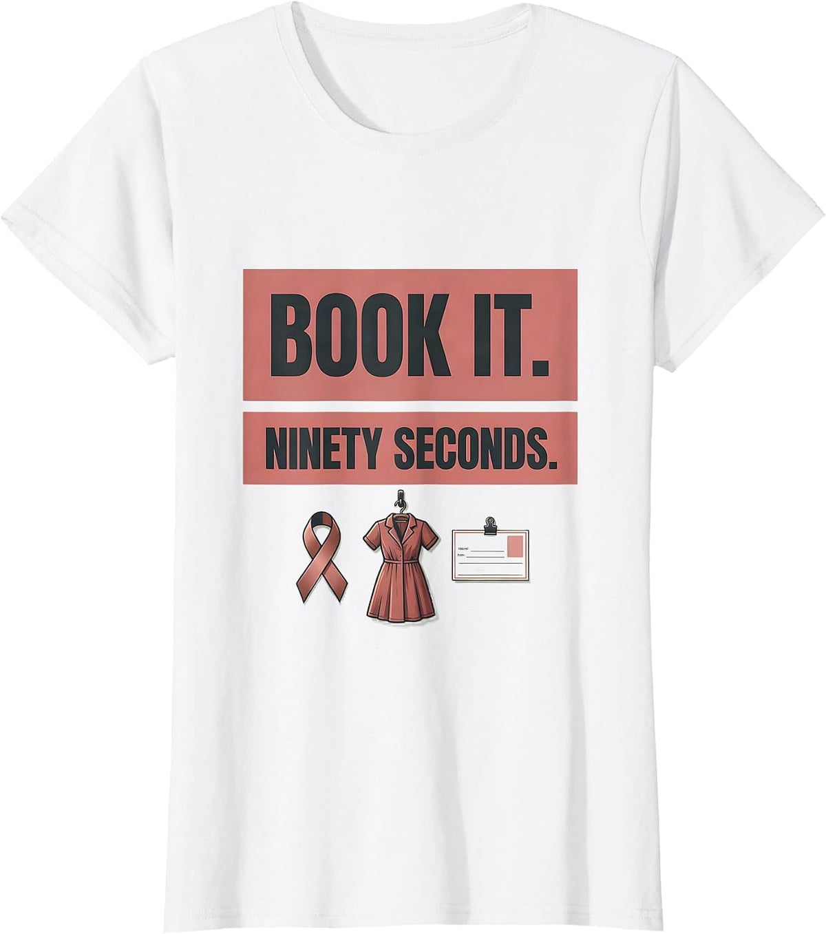 Book It Ninety Seconds Radiology Tech Mammography T-Shirt - White