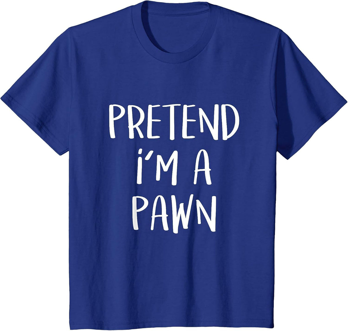 Pretend I'm A Pawn Chess Costume Party Funny Halloween Chess T-Shirt - Royal Blue