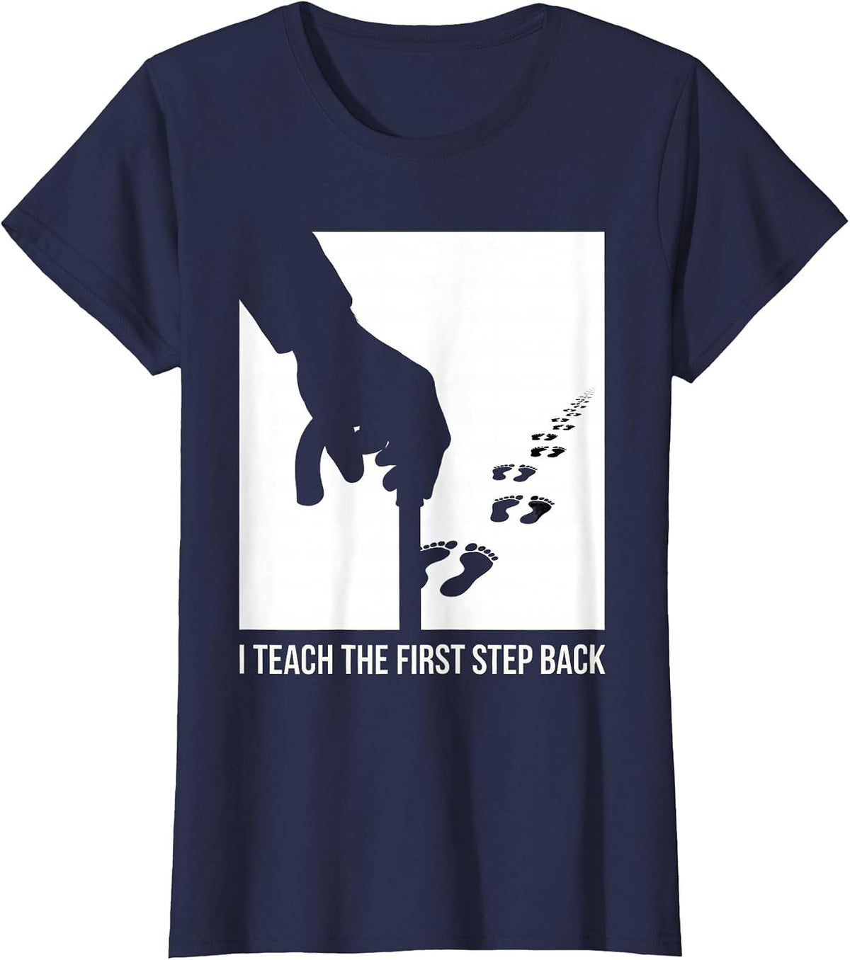Women's I Teach The First Step Back Funny Physical Therapist PT T-Shirt - Navy Blue