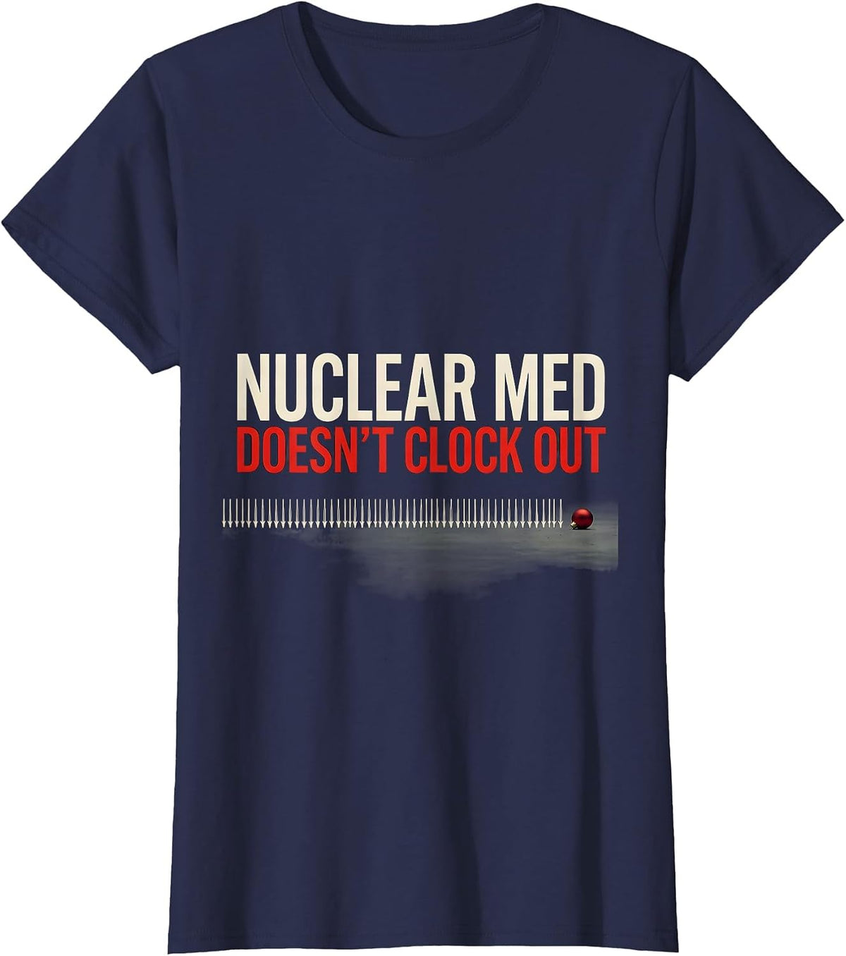 Women's Nuclear Med Doesn't Clock Out Funny Radiology Tech Christmas T-Shirt - Navy Blue