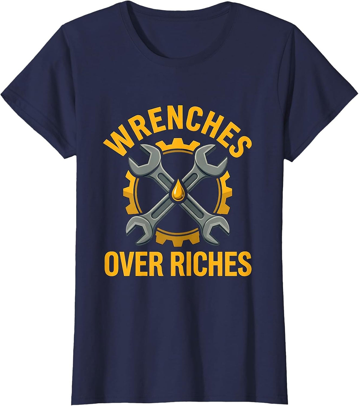 Women's Wrenches Over Riches Mechanic Pride Design T-Shirt - Navy Blue