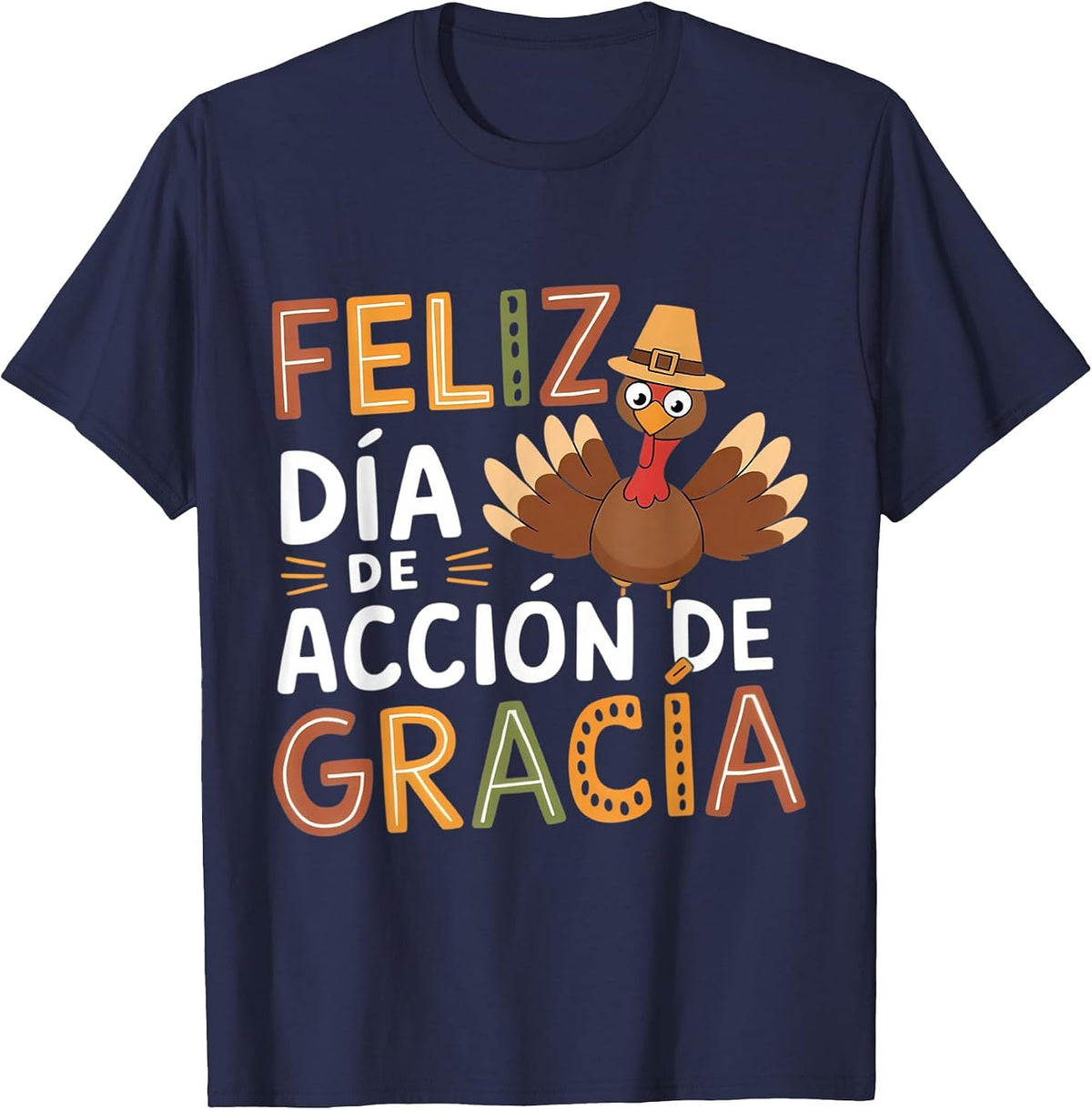 Feliz Dia De Accion De Gracia Happy Thanksgiving Spanish T-Shirt - Navy Blue
