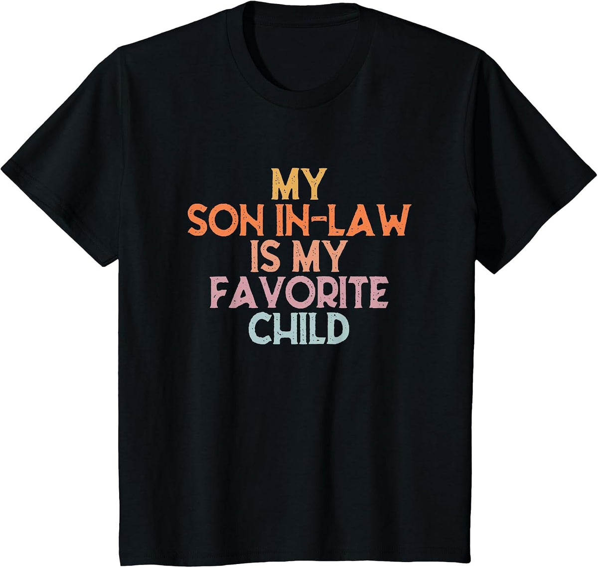 My Son in Law is My Favorite Child Mothers Day Mother in Law T-Shirt - Black