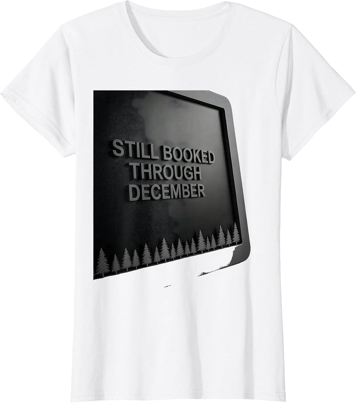 Still Booked Through December Funny Sonographer Christmas T-Shirt - White