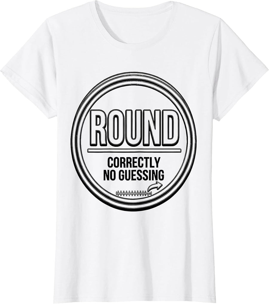 Women's Round Correctly No Guessing Funny Math Teacher Gift T-Shirt - White