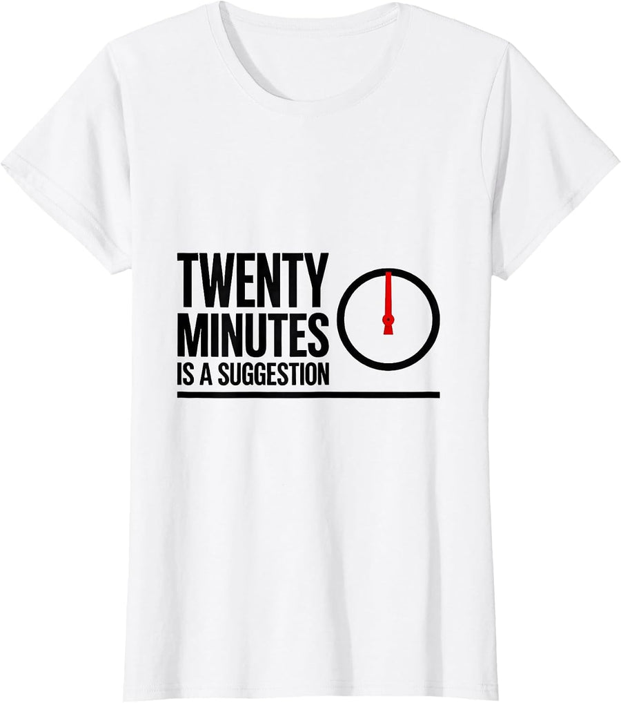 Women's Twenty Minutes Is A Suggestion Funny Pharmacy Squad T-Shirt - White