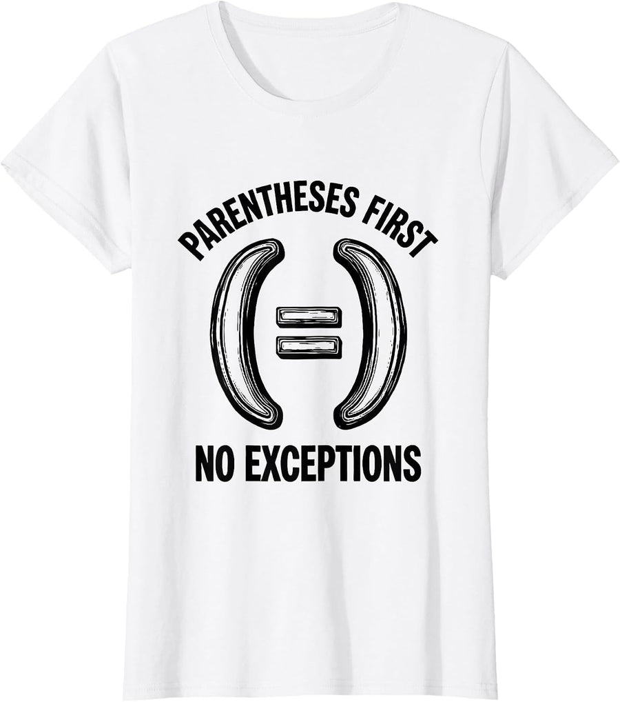 Women's Parentheses First No Exceptions Funny Math Teacher Gift T-Shirt - White