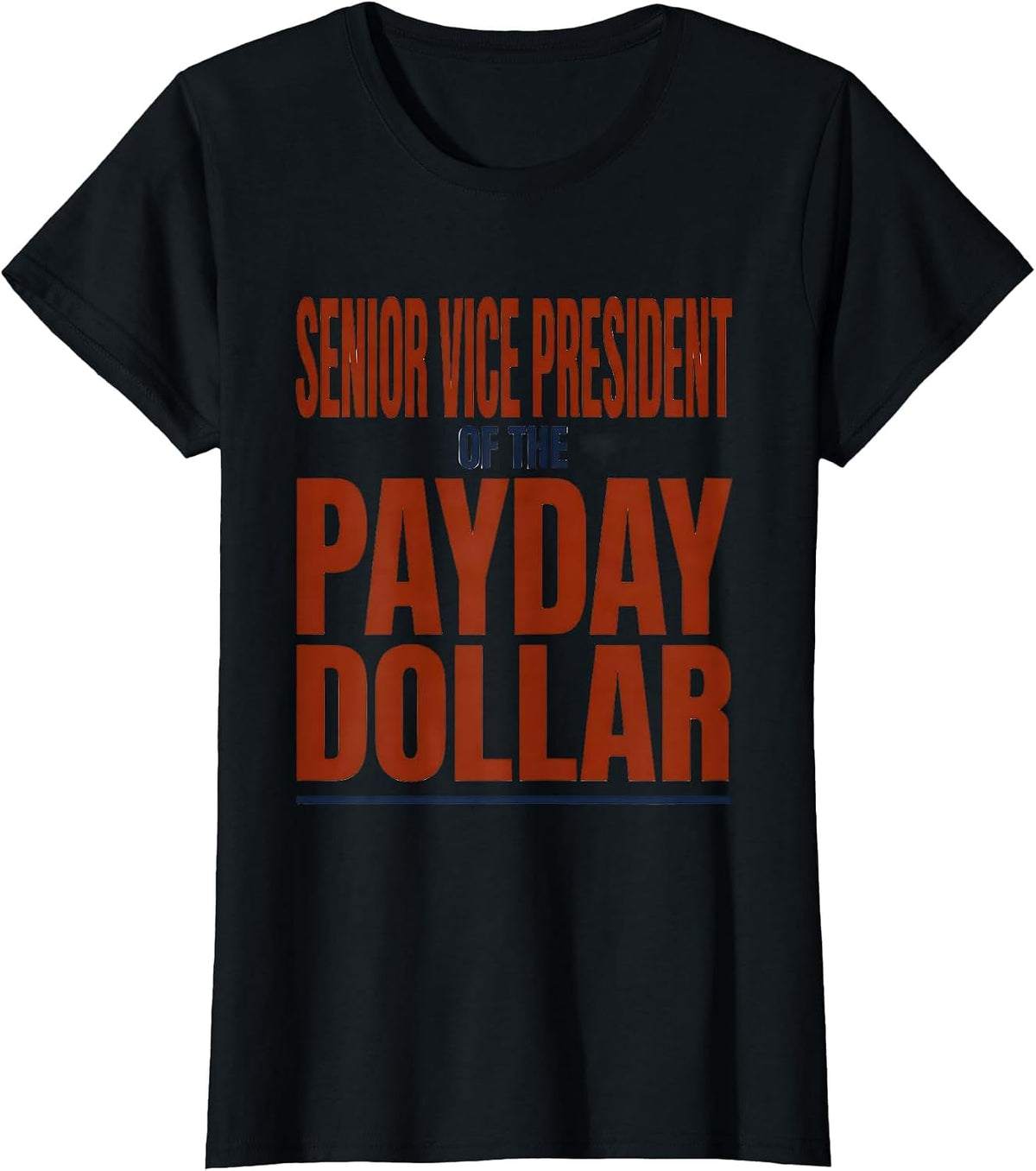 Senior Vice President Of The Payday Dollar Blue Collar T-Shirt - Black