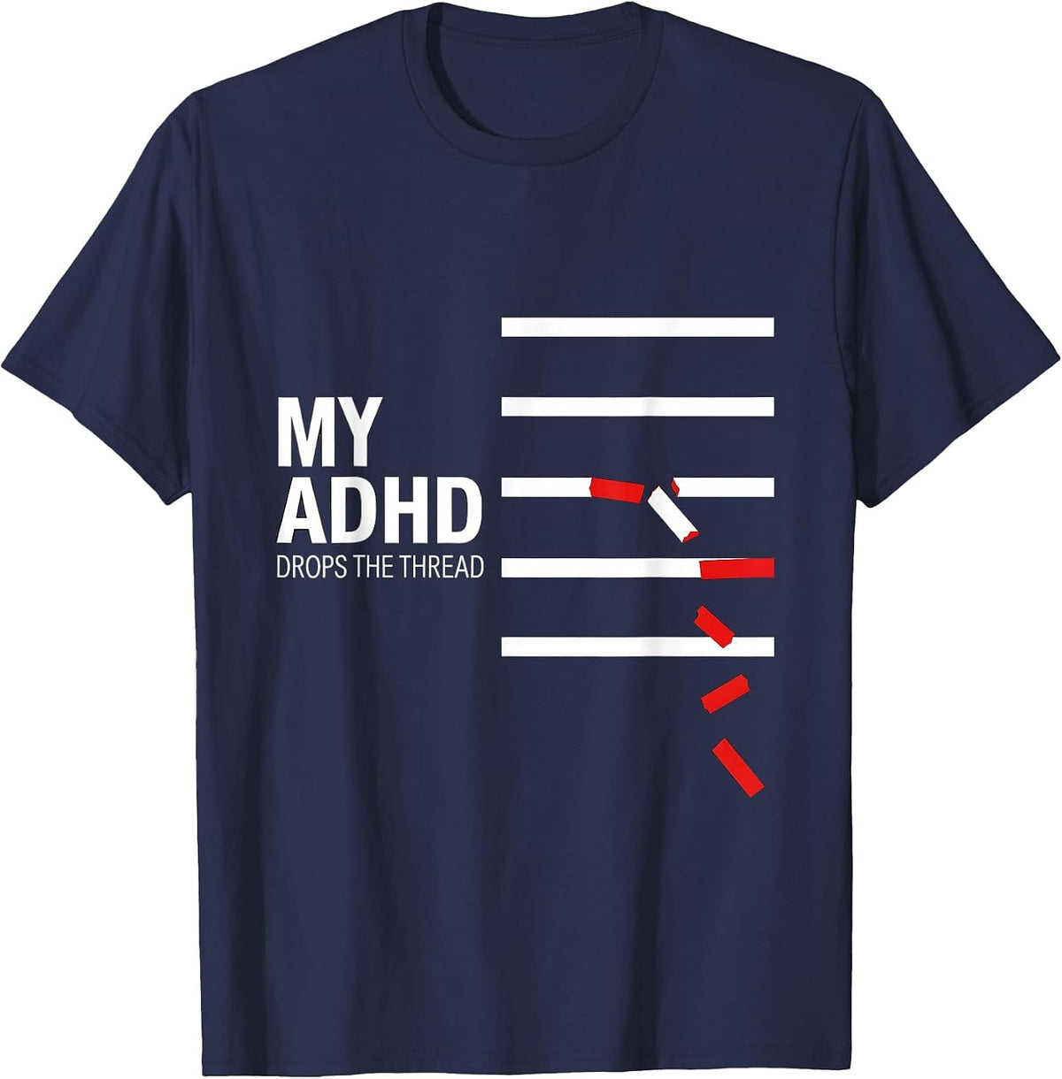 My ADHD Drops The Thread Funny Neurodivergent ADHD Awareness T-Shirt - Navy Blue