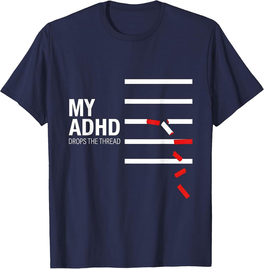 My ADHD Drops The Thread Funny Neurodivergent ADHD Awareness T-Shirt - Navy Blue