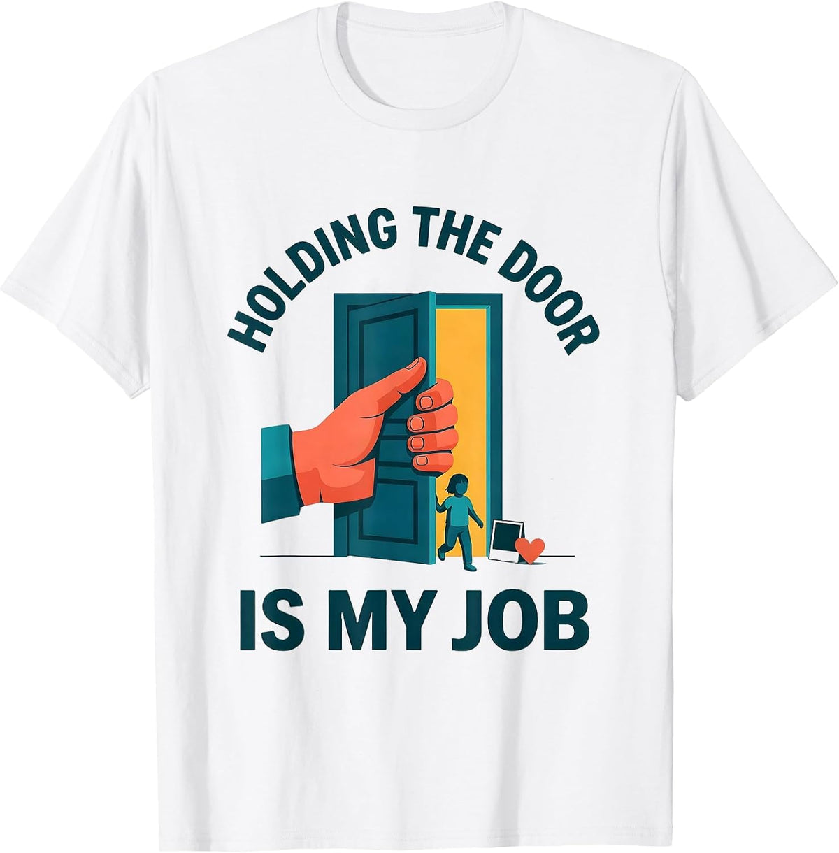 Holding The Door Is My Job Funny Paraprofessional T-Shirt - White