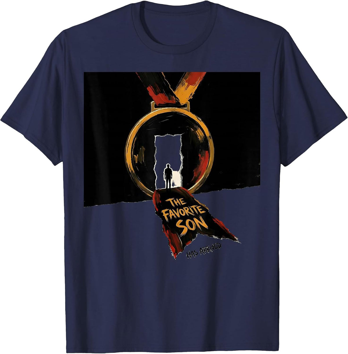 The Favorite Son Has Arrived Funny Family Role Humor T-Shirt - Navy Blue