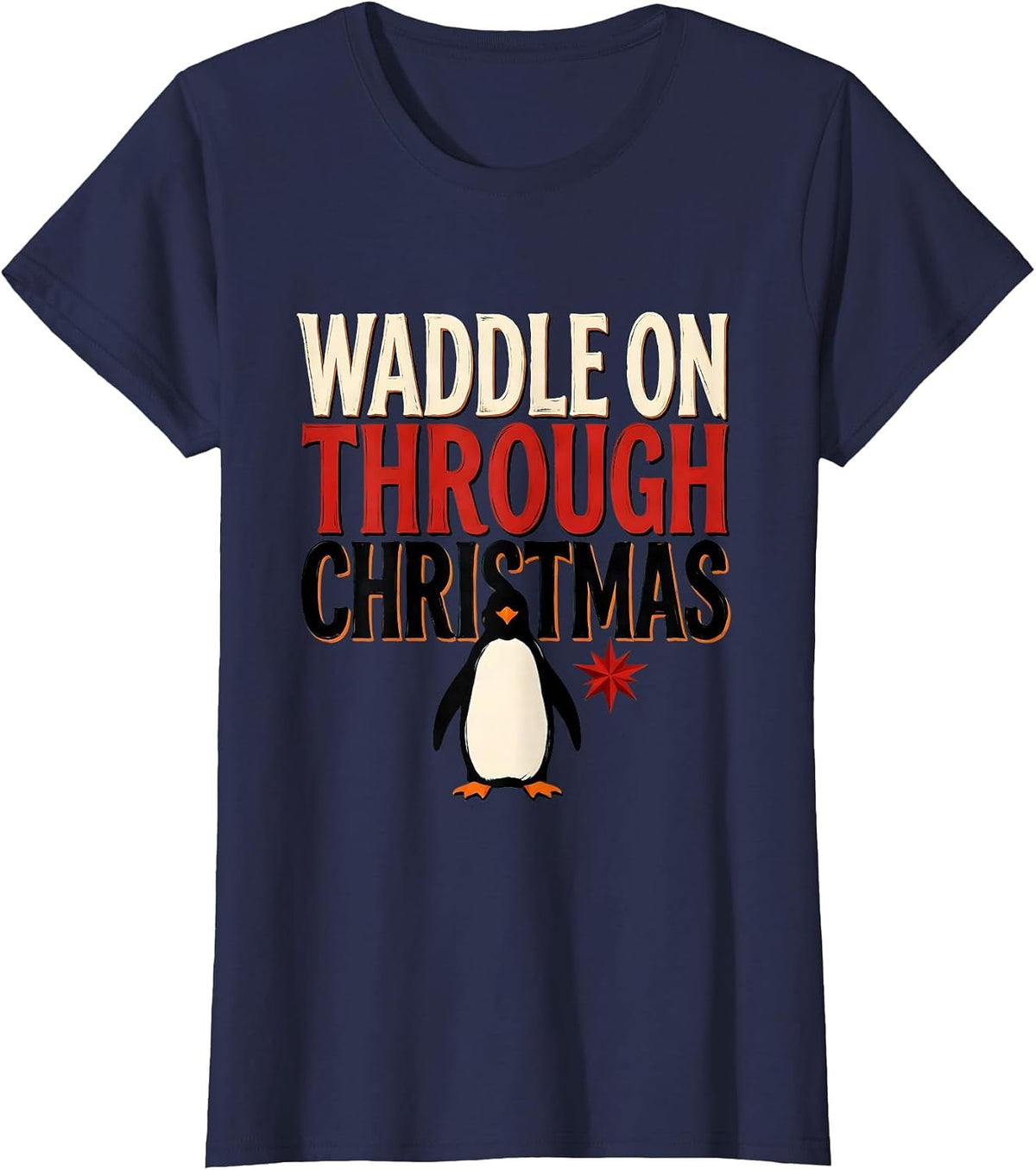 Women's Waddle On Through Christmas Funny Penguin Lover Christmas T-Shirt - Navy Blue
