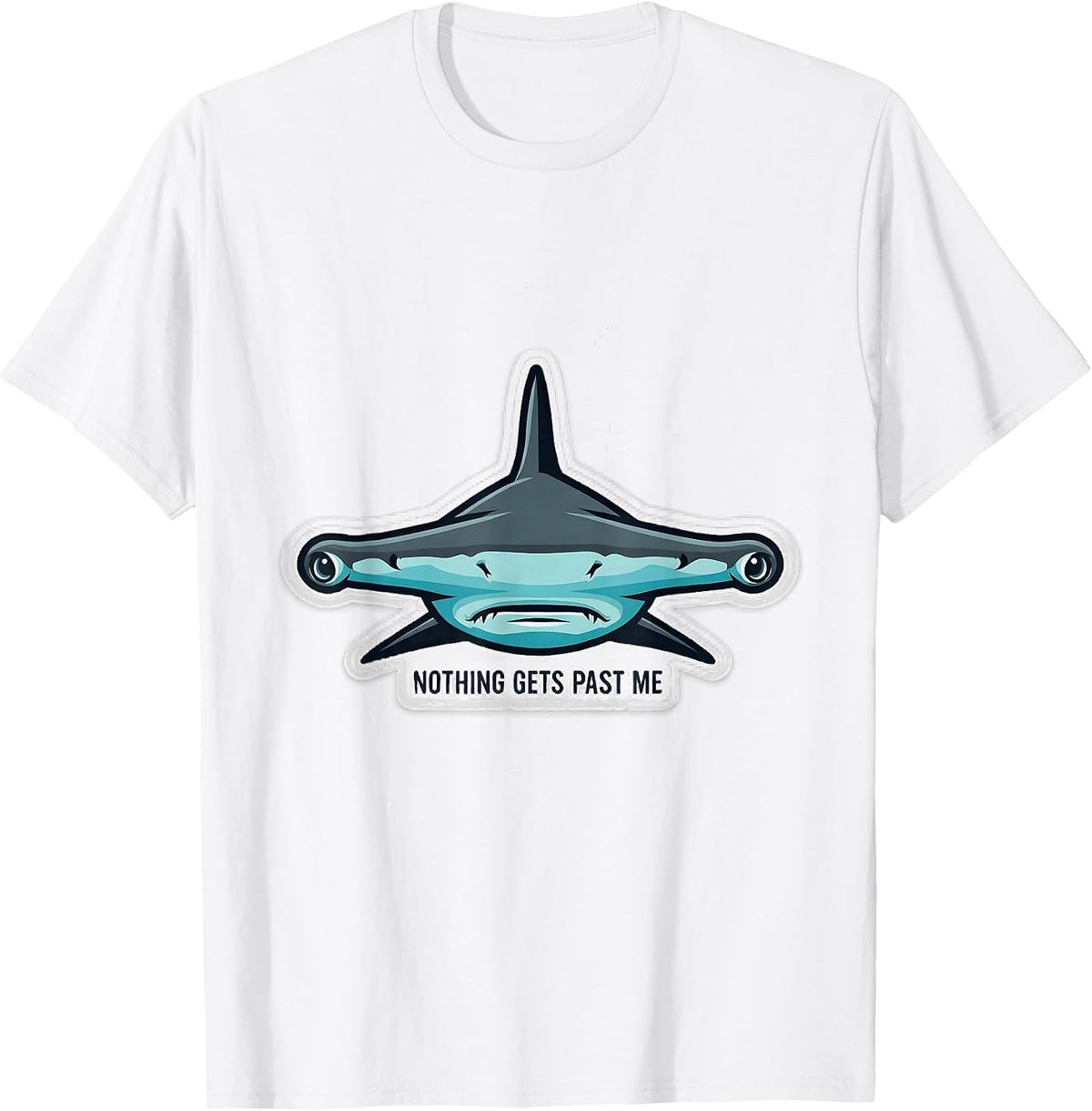 Men's Nothing Gets Past Me Funny Hammerhead Shark Lover Gift T-Shirt - White