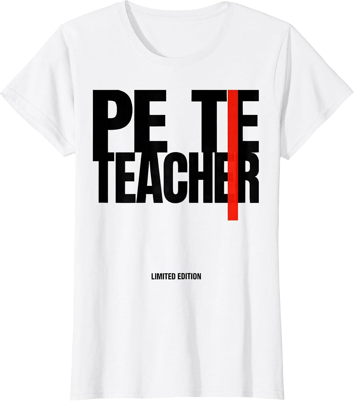 PE Teacher Limited Edition Funny Job Title Profession T-Shirt - White