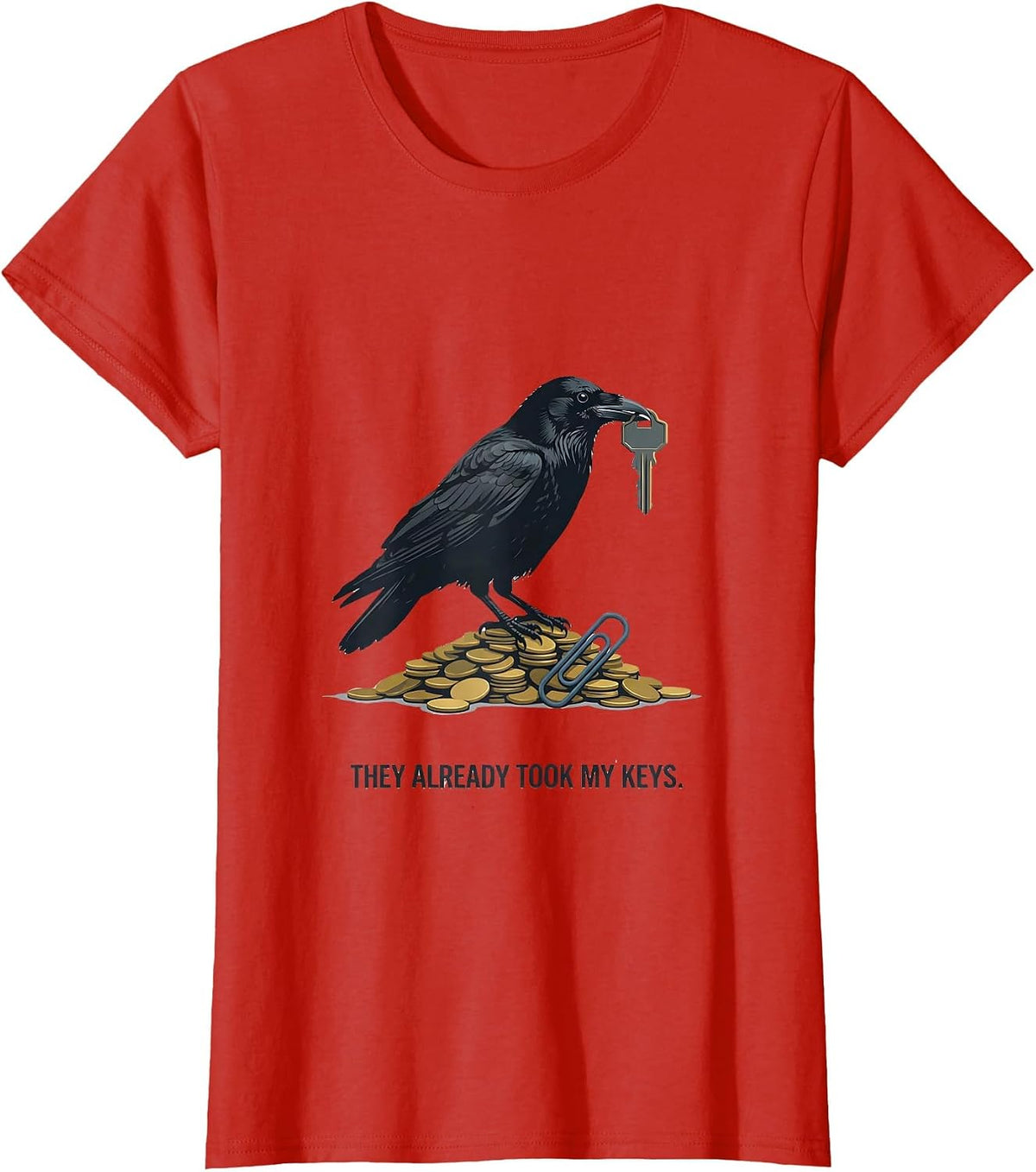 Women's They Already Took My Keys Editorial Crow Bird Lover Gift T-Shirt - Red