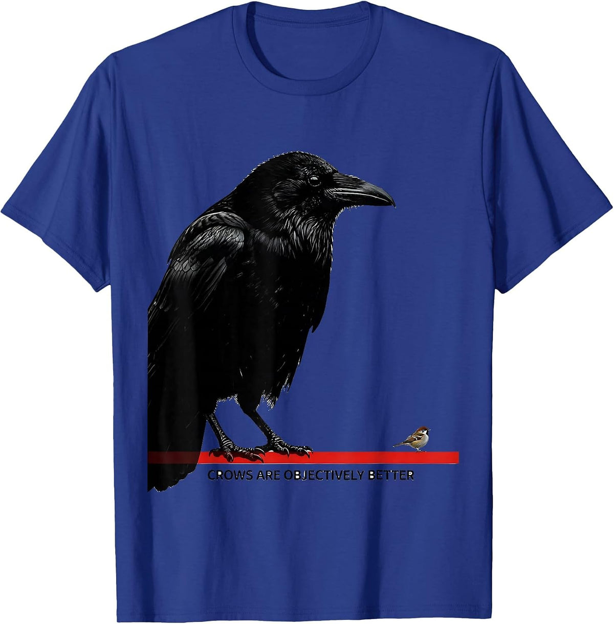 Men's Crows Are Objectively Better Funny Crow Lover Bird Humor T-Shirt - Royal Blue