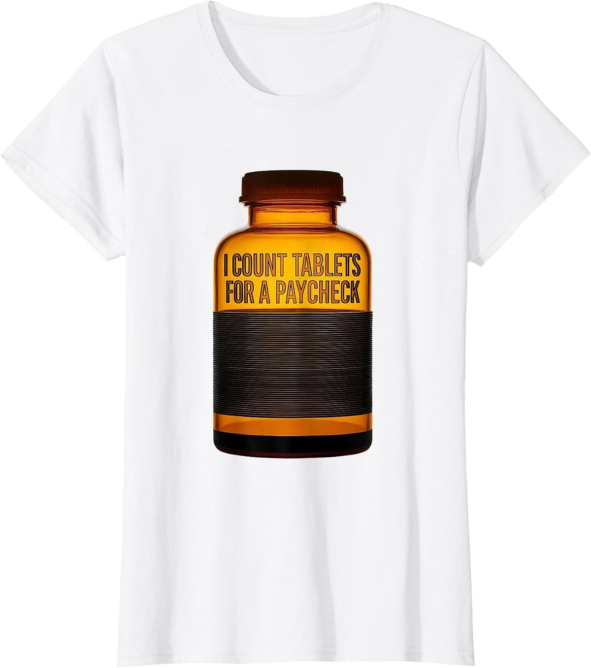 I Count Tablets For A Paycheck Funny Pharmacy Tech Humor T-Shirt - White