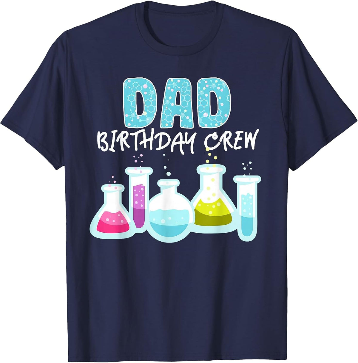 Dad Birthday Crew Science Theme Birthday Party Science T-Shirt - Navy Blue