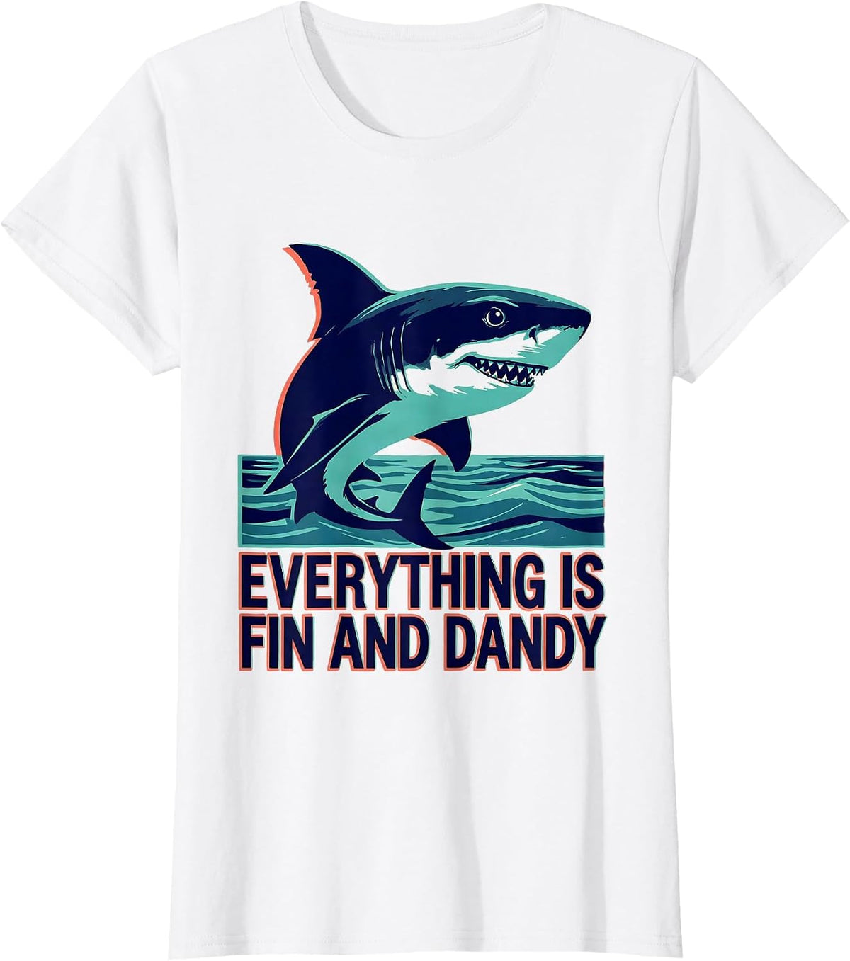 Everything Is Fin And Dandy Funny Shark Lover Ocean Humor T-Shirt - White