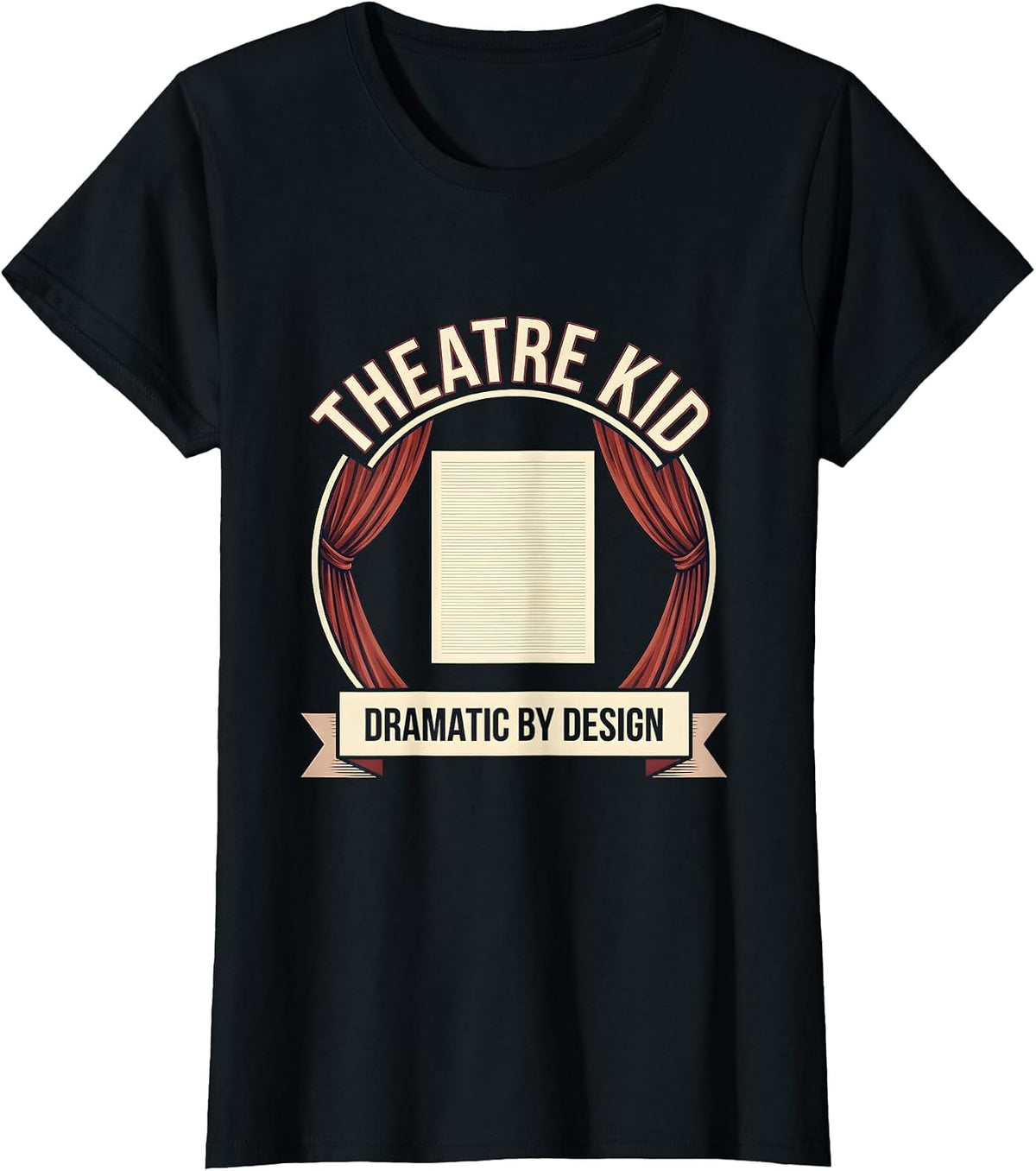 Theatre Kid Dramatic By Design Funny Theater Drama Actor T-Shirt - Black