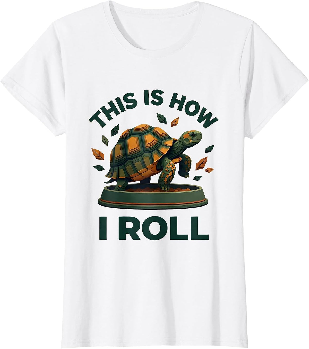 Women's This Is How I Roll Funny Tortoise Pet Lover Humor T-Shirt - White