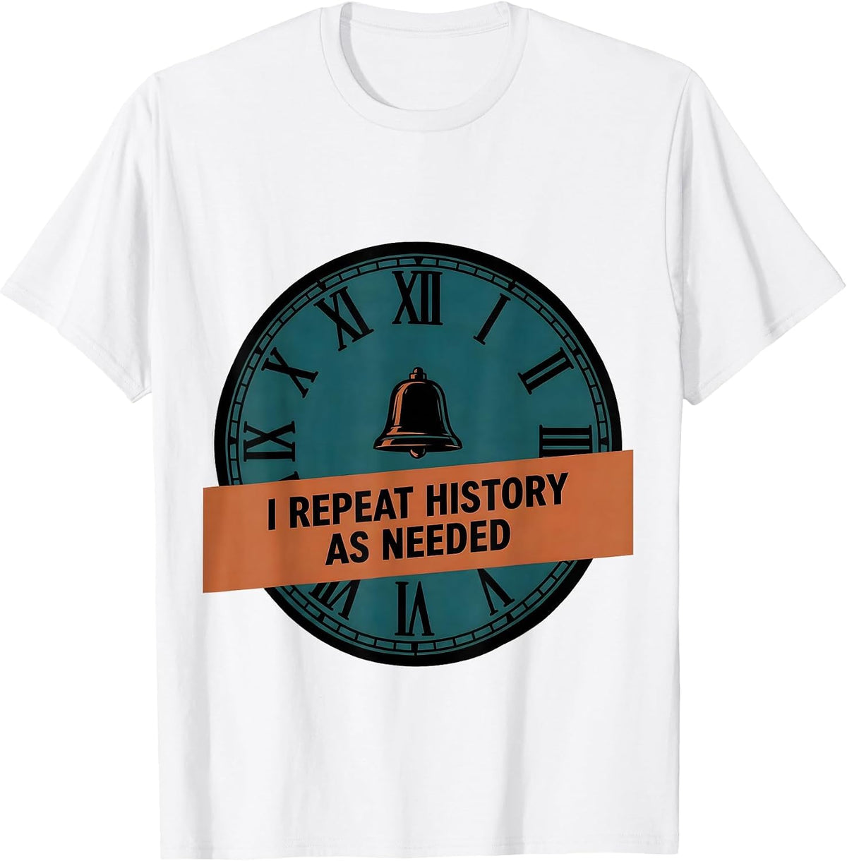 Men's I Repeat History As Needed Funny History Teacher Back T-Shirt - White
