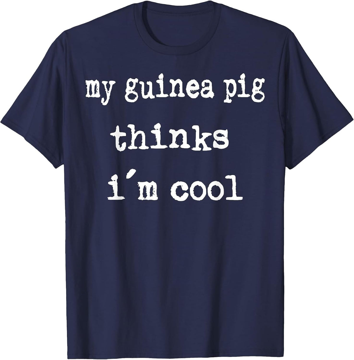 My Guinea Pig Thinks I´m Cool T-Shirt - Navy Blue