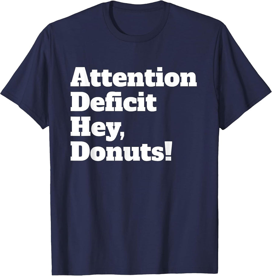 ADHD Awareness Funny Quote Attention Deficit Hey Donuts T-Shirt - Navy Blue