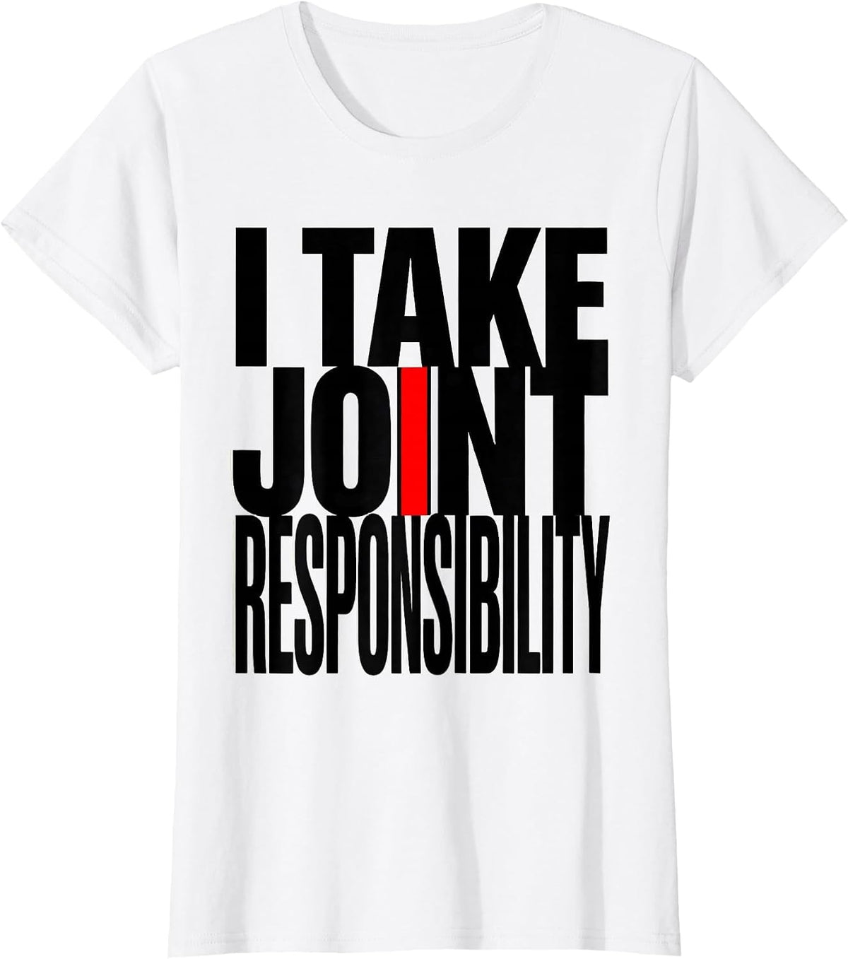Women's I Take Joint Responsibility Funny Physical Therapist Gift T-Shirt - White
