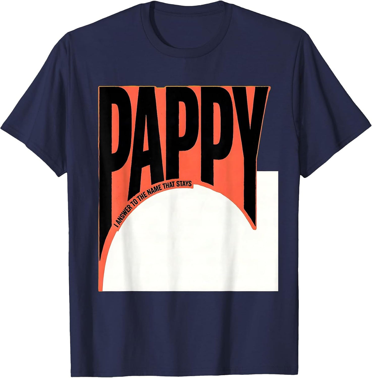 I Answer To The Name That Stays Pappy Funny Grandfather T-Shirt - Navy Blue