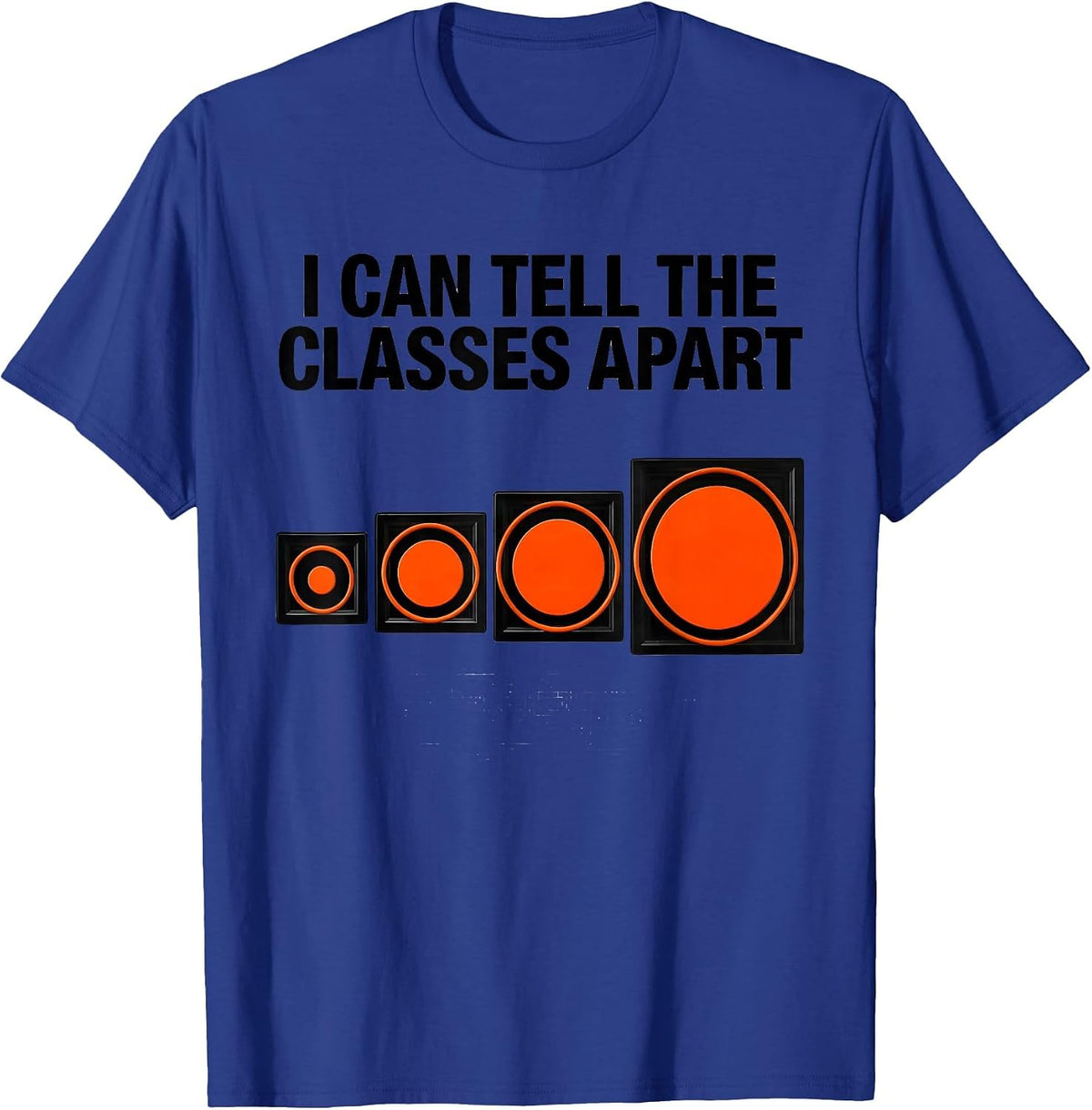 I Can Tell The Classes Apart Science Astrophysics Physics T-Shirt - Royal Blue