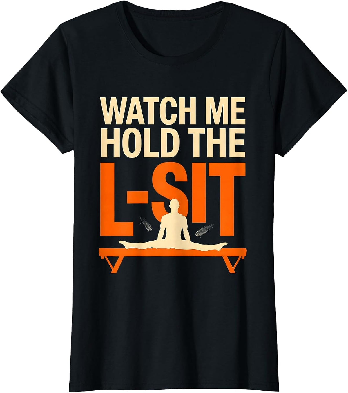 Watch Me Hold The L-Sit Funny Gymnastics Gift Kids Humor T-Shirt - Black