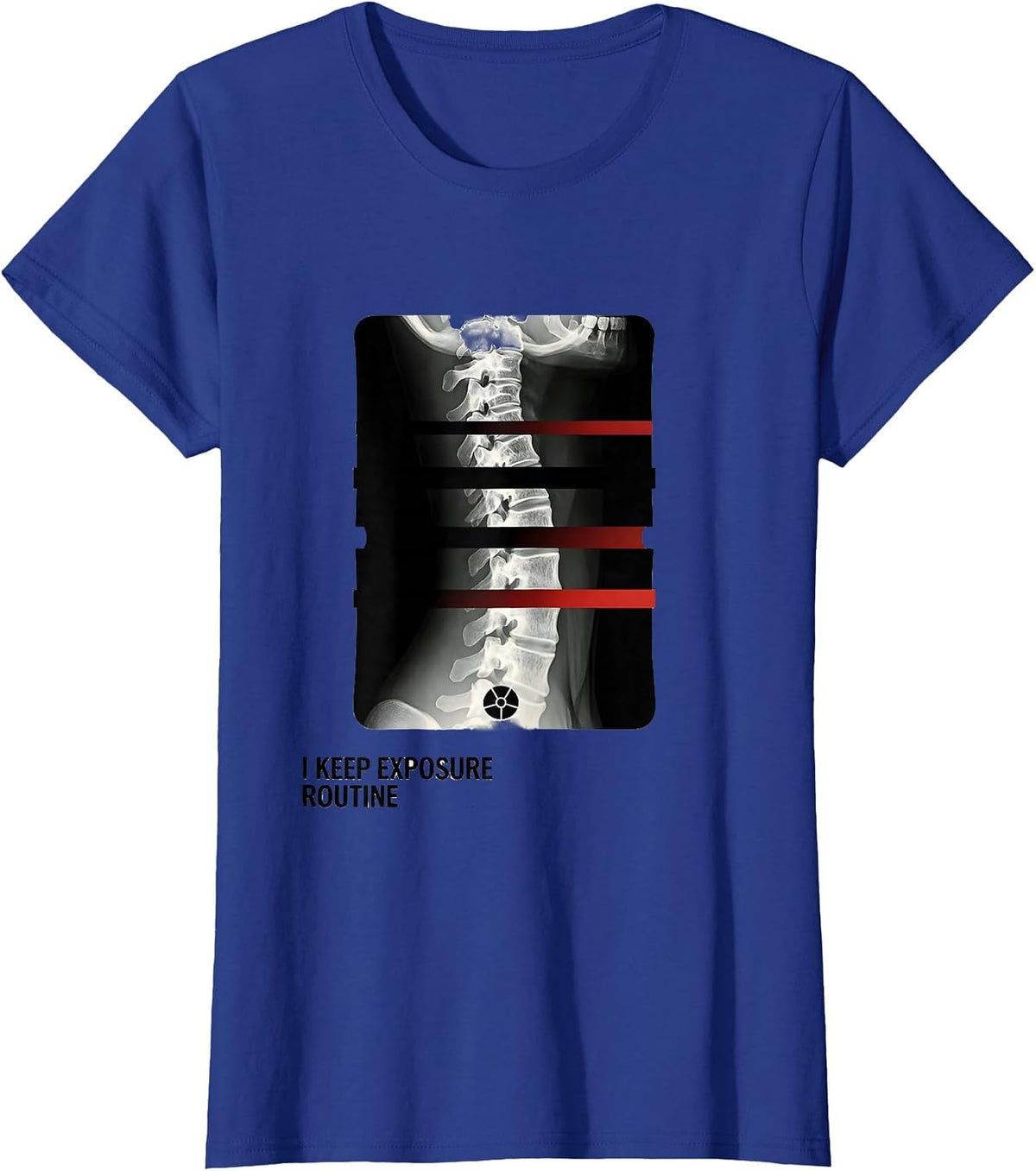 Women's I Keep Exposure Routine Dark Humor Radiology Tech Rad Tech T-Shirt - Royal Blue