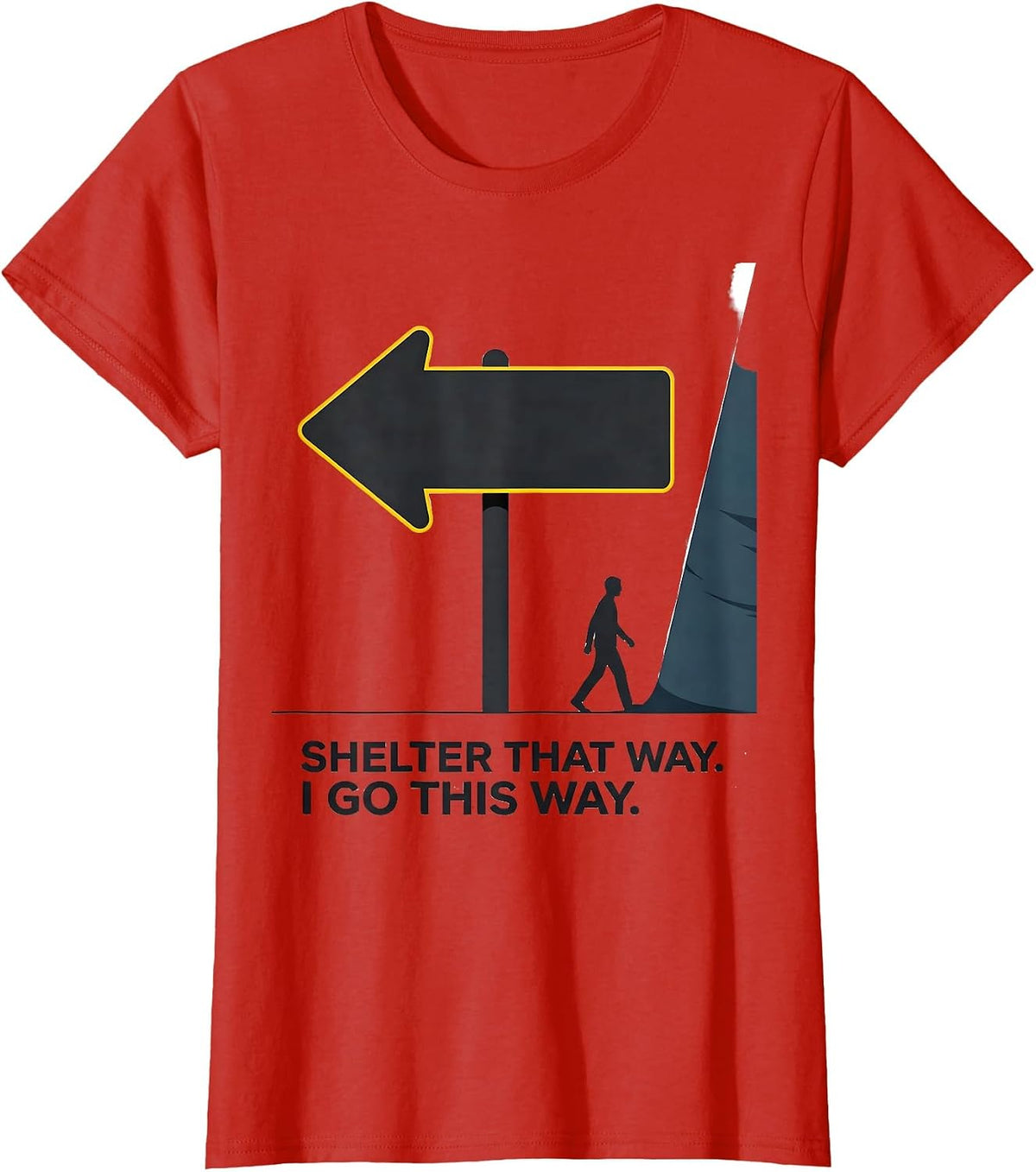 Women's Shelter That Way. I Go This Way. Funny Tornado Storm Chaser T-Shirt - Red