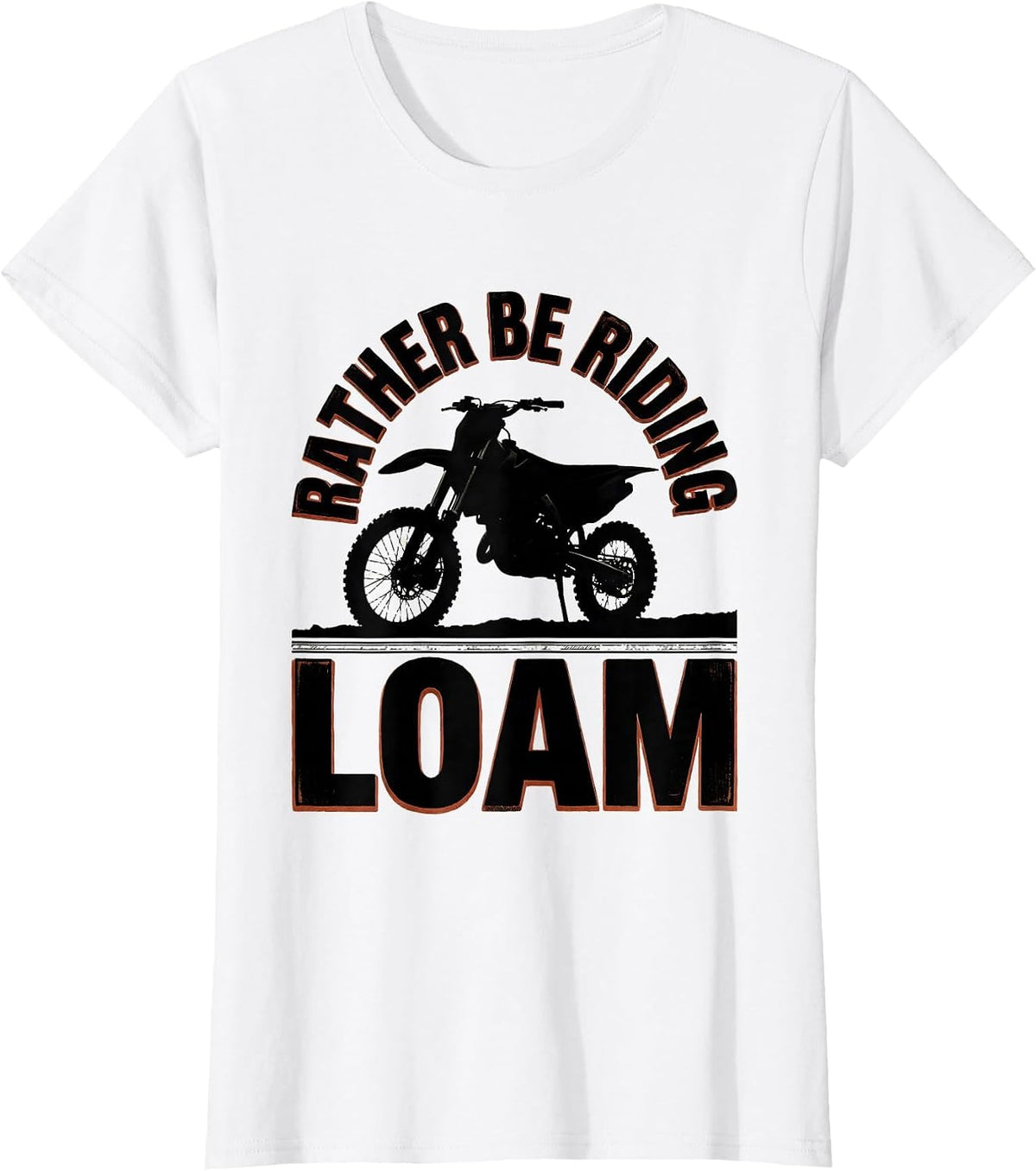 Rather Be Riding Loam Funny Motocross Dirt Bike Rider T-Shirt - White