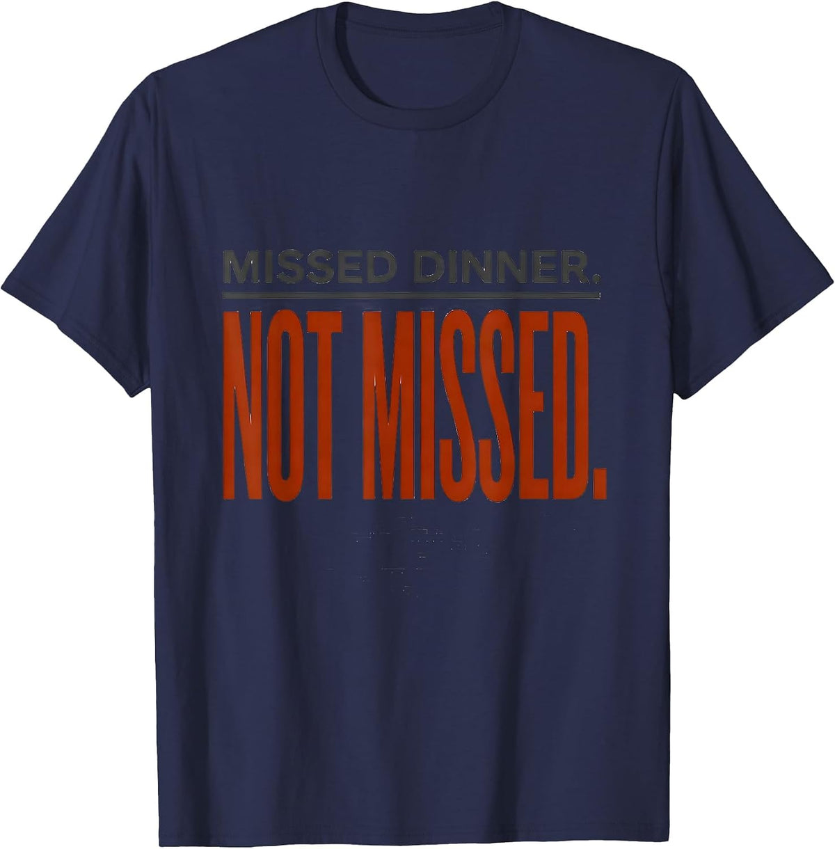 Missed Dinner Not Missed Funny Firefighter Family Thin Red T-Shirt - Navy Blue