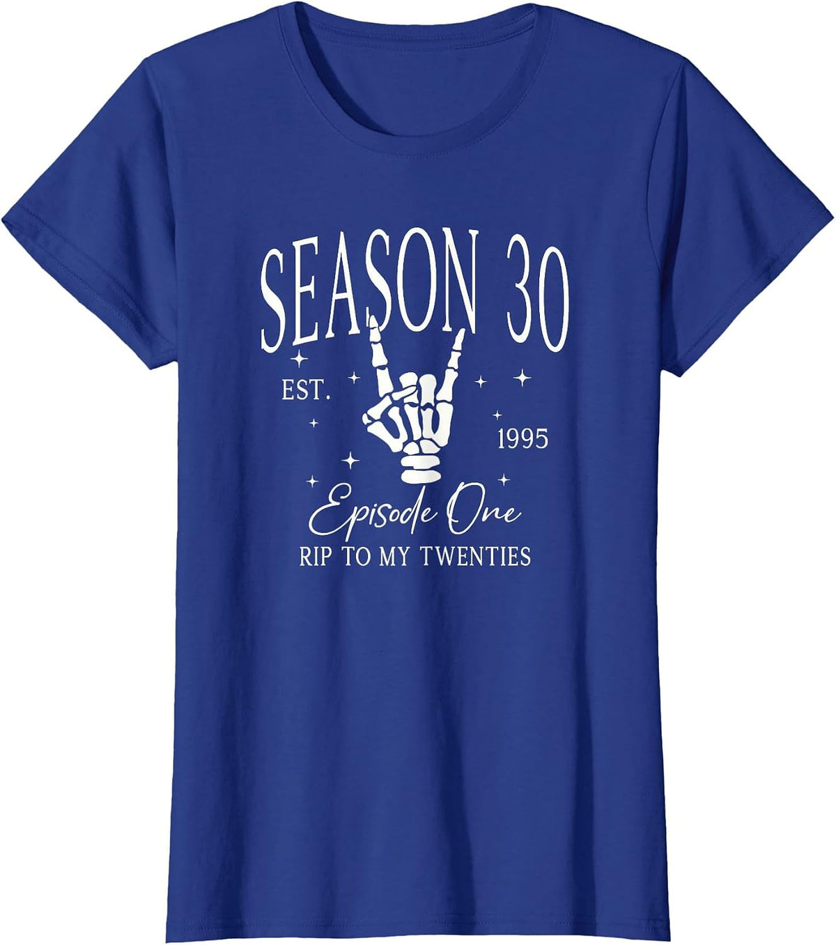 30th for Women 1995 Funny RIP 20s Death to My 20s Dirty 30 T-Shirt - Royal Blue