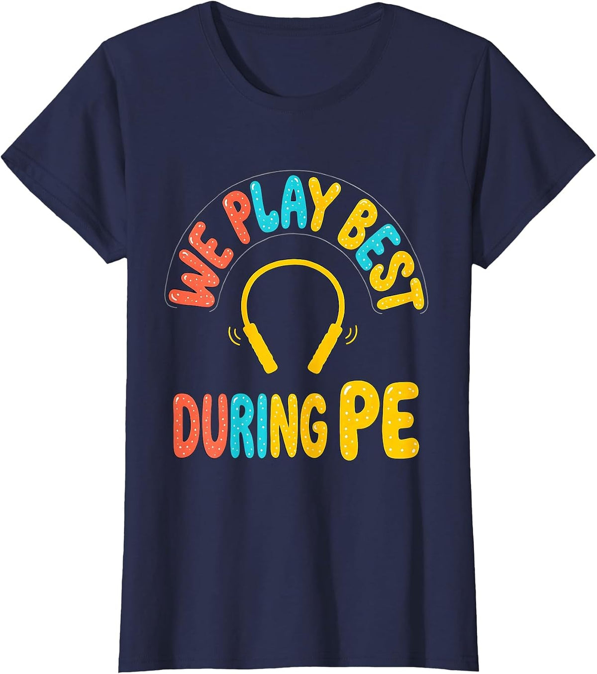 Women's We Play Best During PE Funny PE Teacher Back To School T-Shirt - Navy Blue
