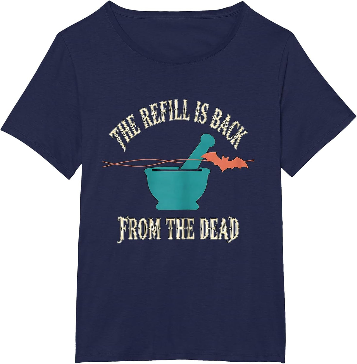 Women's The Refill Is Back From The Dead Funny Pharmacy Technician T-Shirt - Navy Blue