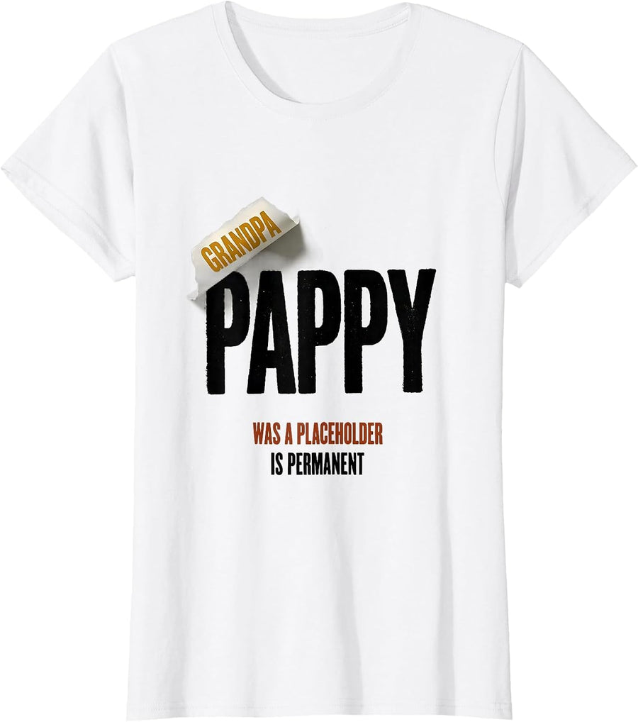 Women's Grandpa Was A Placeholder Pappy Is Permanent Funny T-Shirt - White