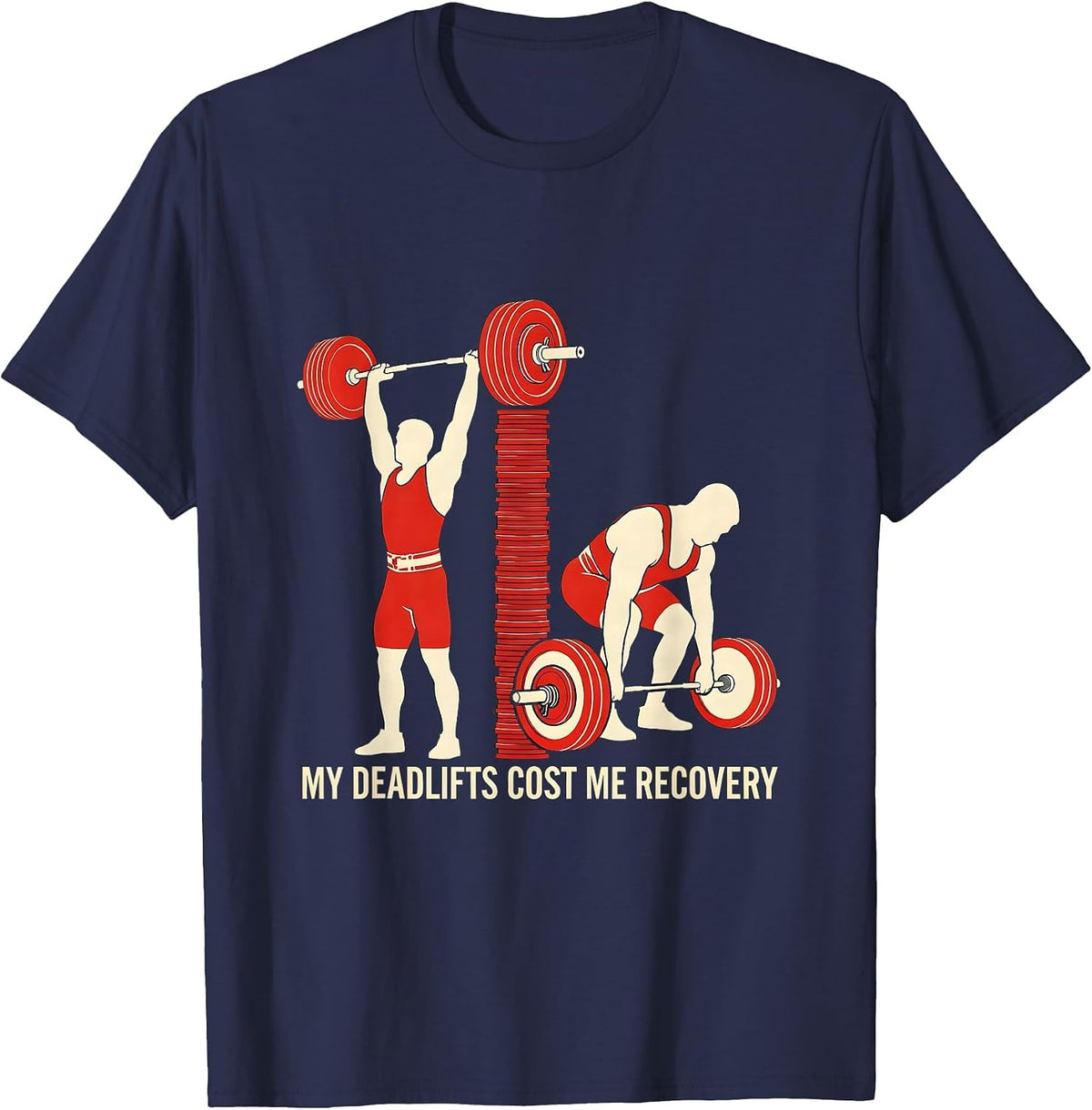 My Deadlifts Cost Me Recovery Funny Gym Workout Weightlifter T-Shirt - Navy Blue
