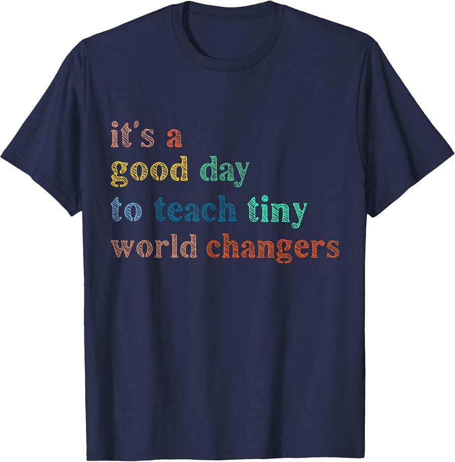 It's A Good Day to Teach Tiny World Changers Funny Teachers T-Shirt - Navy Blue
