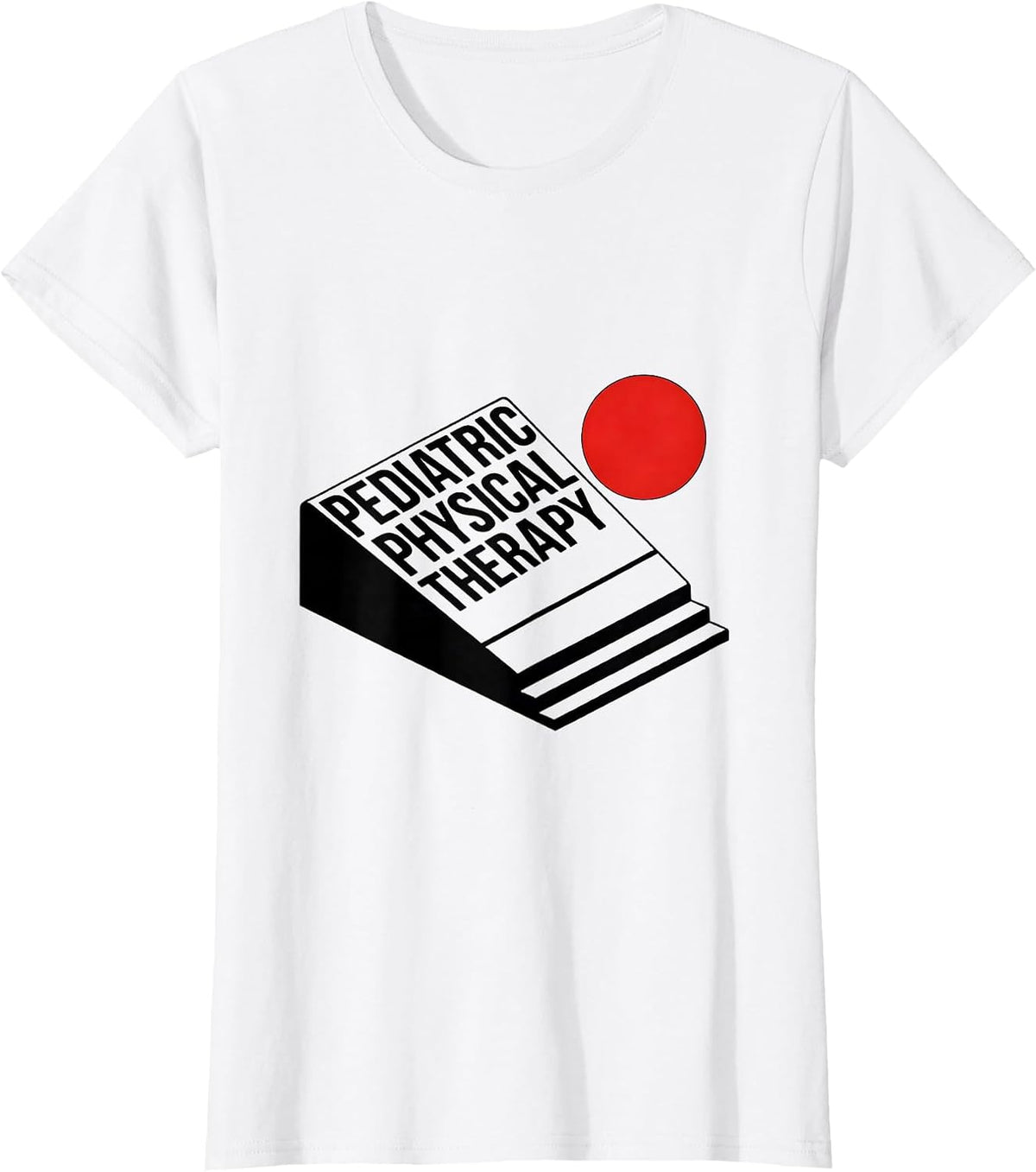 Pediatric Physical Therapy Funny Physical Therapist PT T-Shirt - White