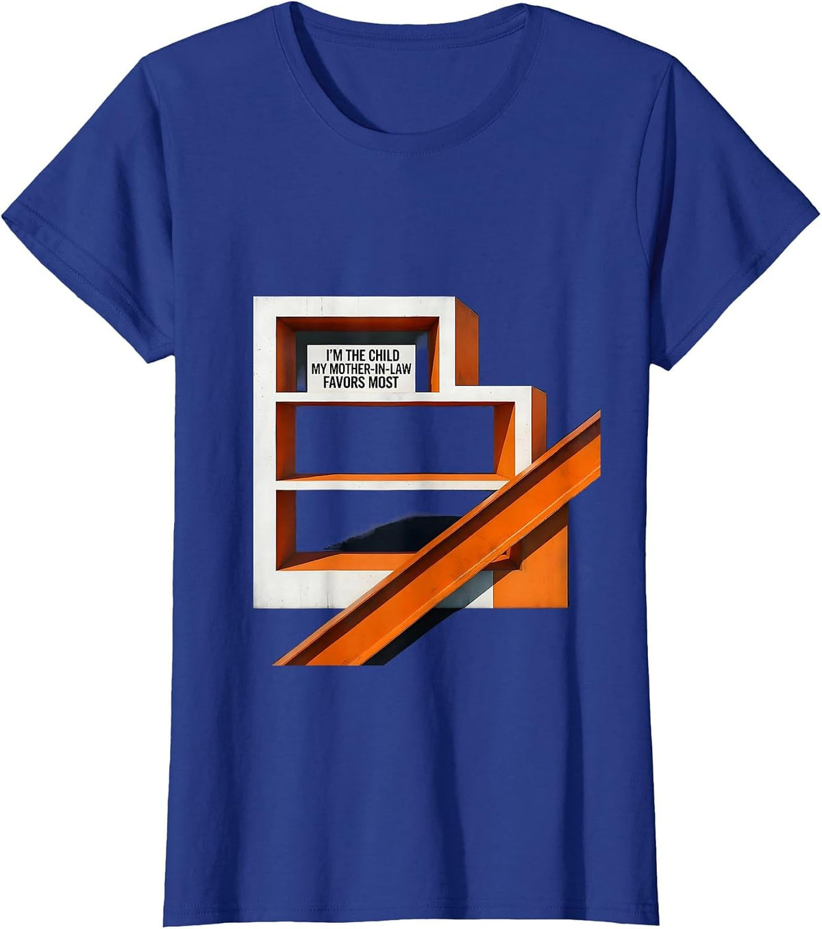 Women's I'm the Child My Mother-In-Law Favors Most Funny T-Shirt - Royal Blue