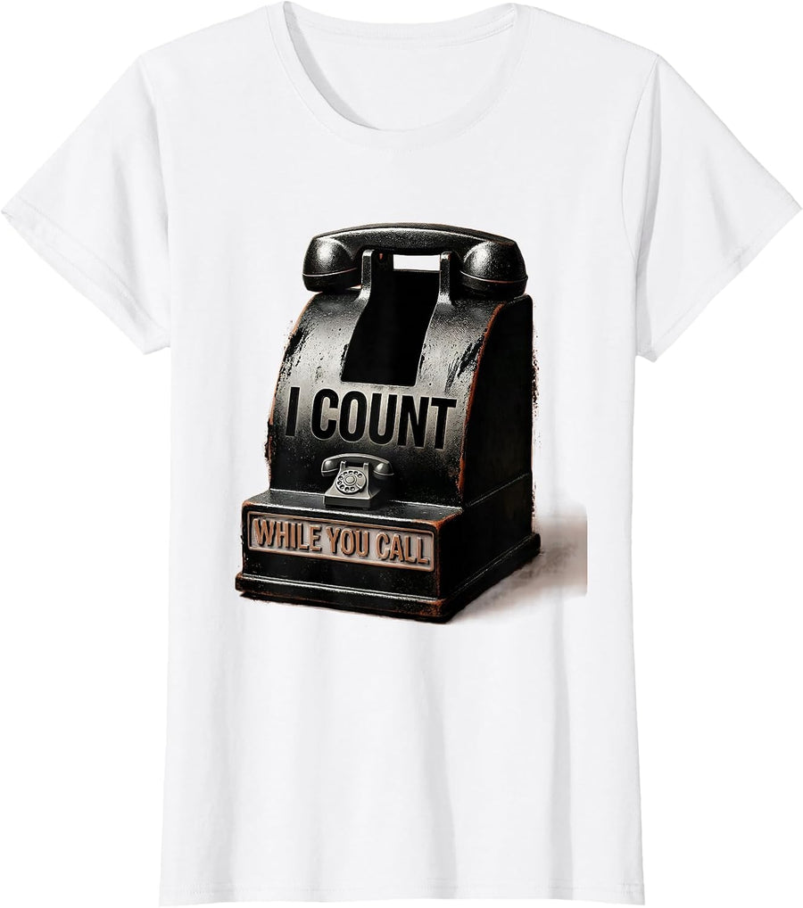 Women's I Count While You Call Funny Pharmacy Tech Technician T-Shirt - White