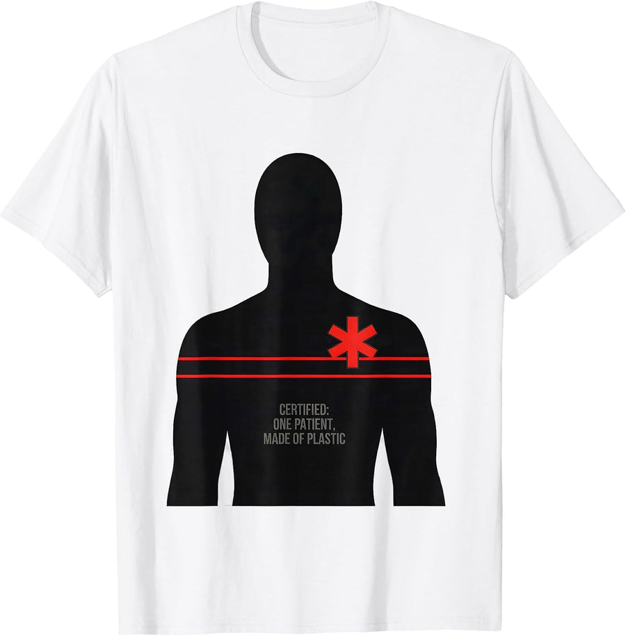 Men's Certified: One Patient, Made Of Plastic Funny EMT Gift T-Shirt - White