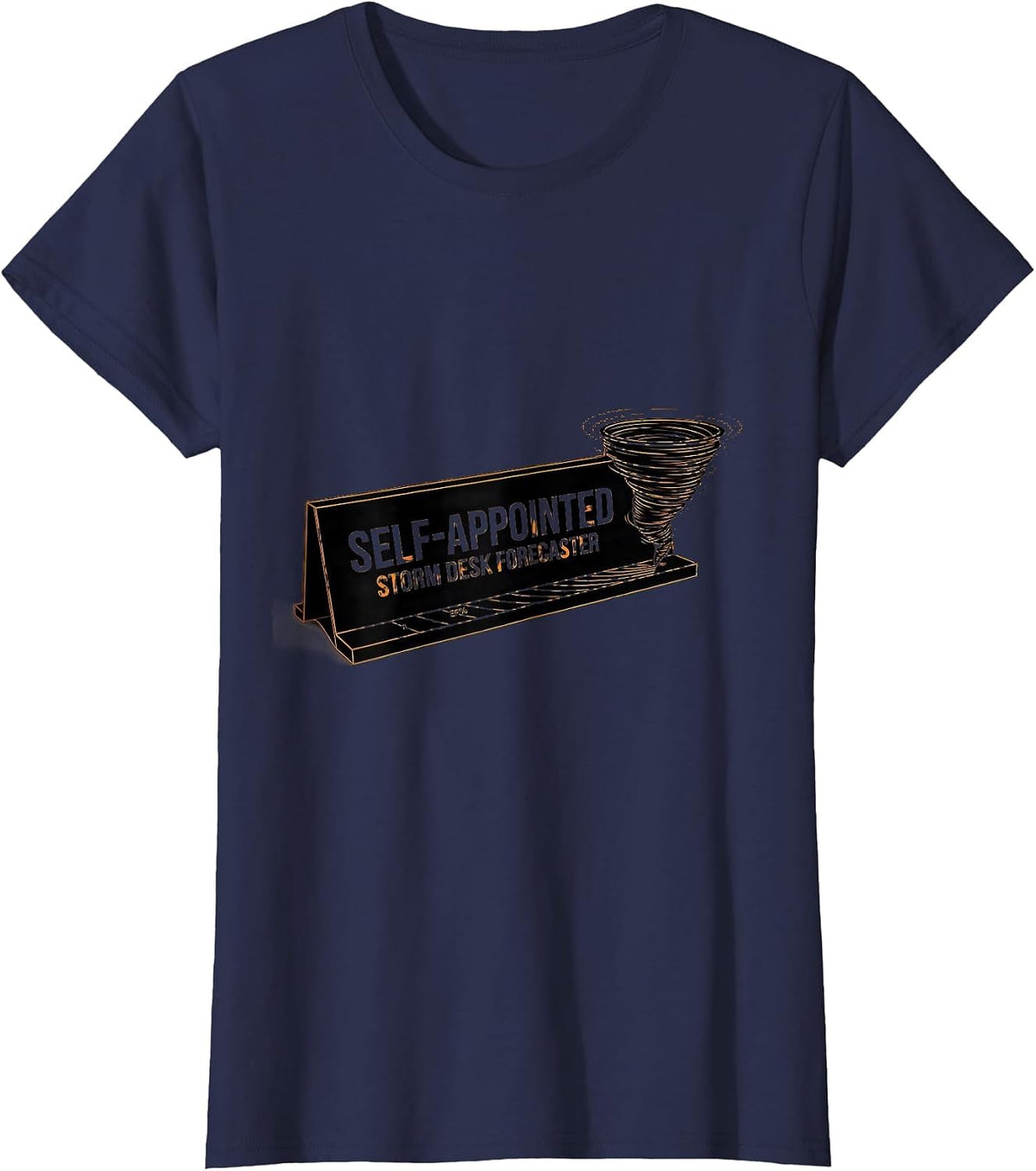 Women's Self-Appointed Storm Desk Forecaster Funny Storm Chaser T-Shirt - Navy Blue