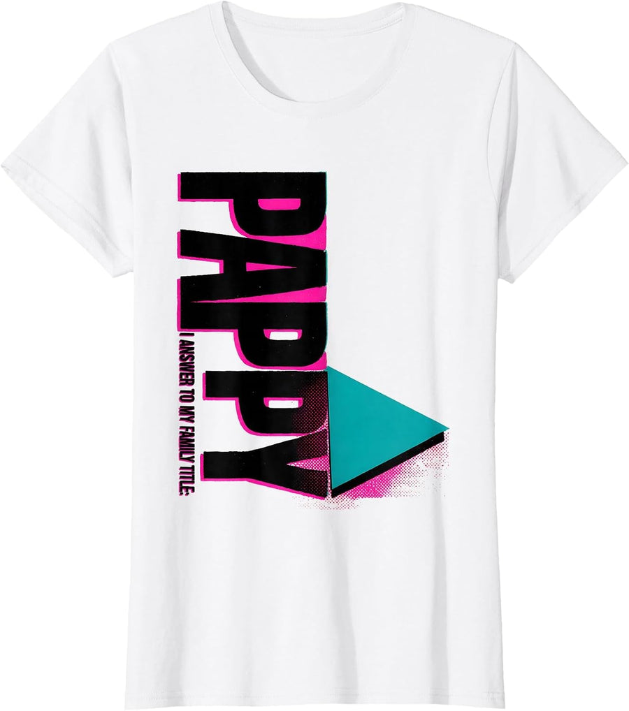 Women's I Answer To My Family Title Pappy Funny Grandfather Gift T-Shirt - White
